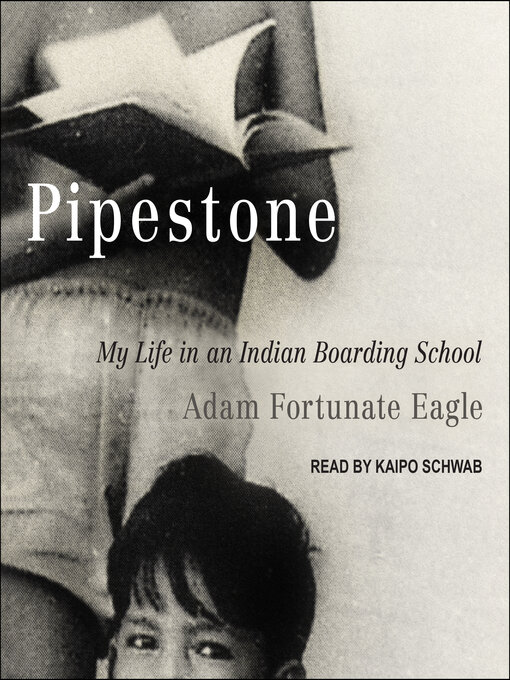 Title details for Pipestone by Adam Fortunate Eagle - Available